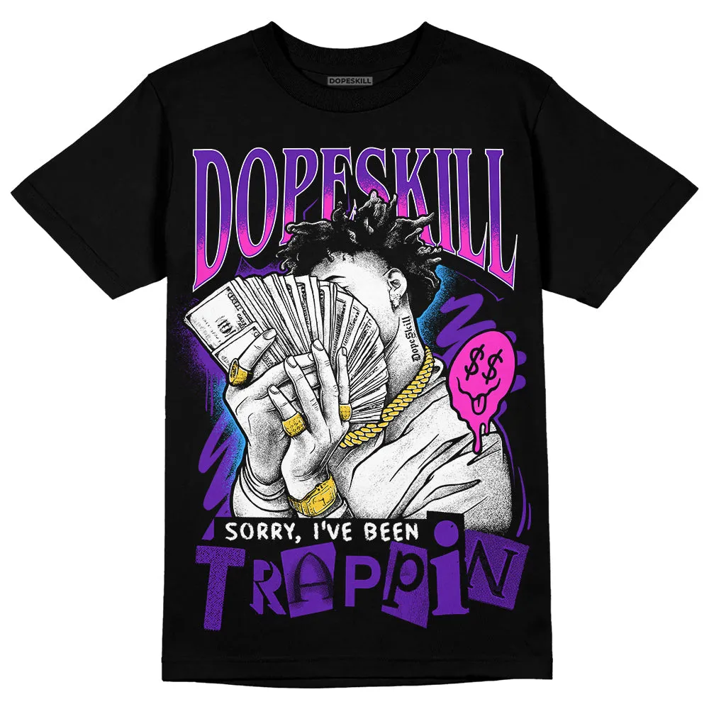 Dunk Purple Championship Court White DopeSkill T-Shirt Sorry I've Been Trappin Graphic sold by DopeSkill product image thumbnail 2