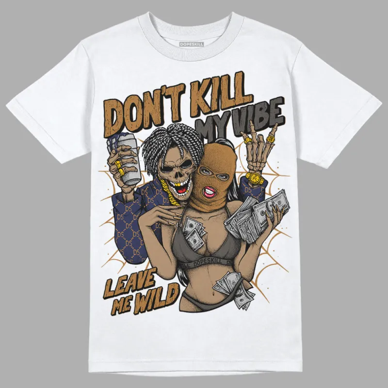 Dunk Premium Tweed Corduroy DopeSkill T-Shirt Don't Kill My Vibe Graphic sold by DopeSkill
