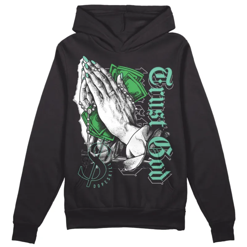Green Glow 1s DopeSkill Hoodie Sweatshirt Trust God Graphic sold by DopeSkill