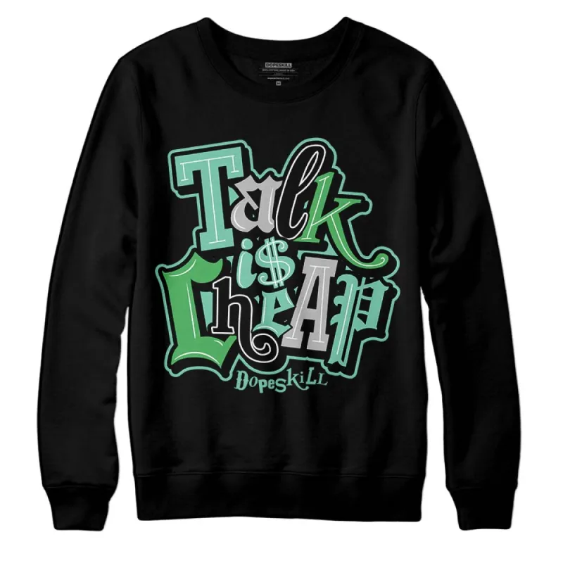 Green Glow 1s DopeSkill Sweatshirt Talk Is Chip Graphic sold by DopeSkill