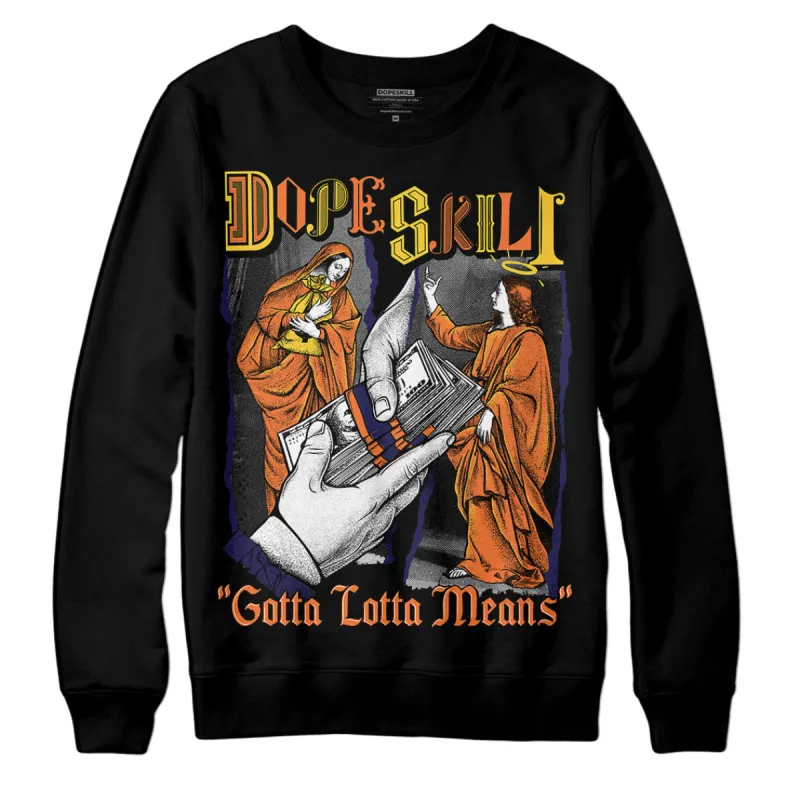 Rio 3s DopeSkill Sweatshirt Gotta Lotta Means Graphic sold by DopeSkill