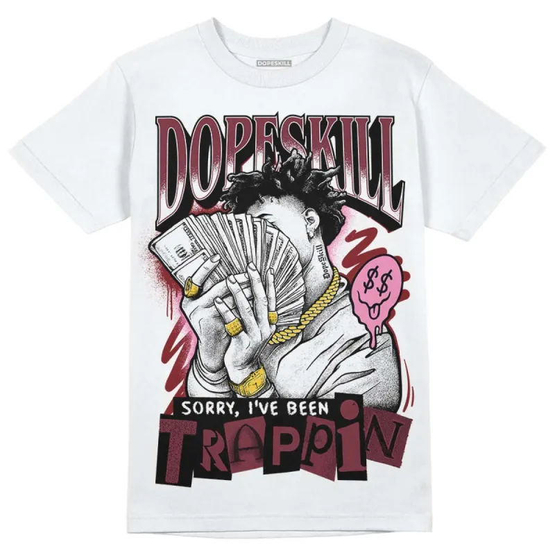 Team Red 1s DopeSkill T-Shirt Sorry I've Been Trappin Graphic made by DopeSkill