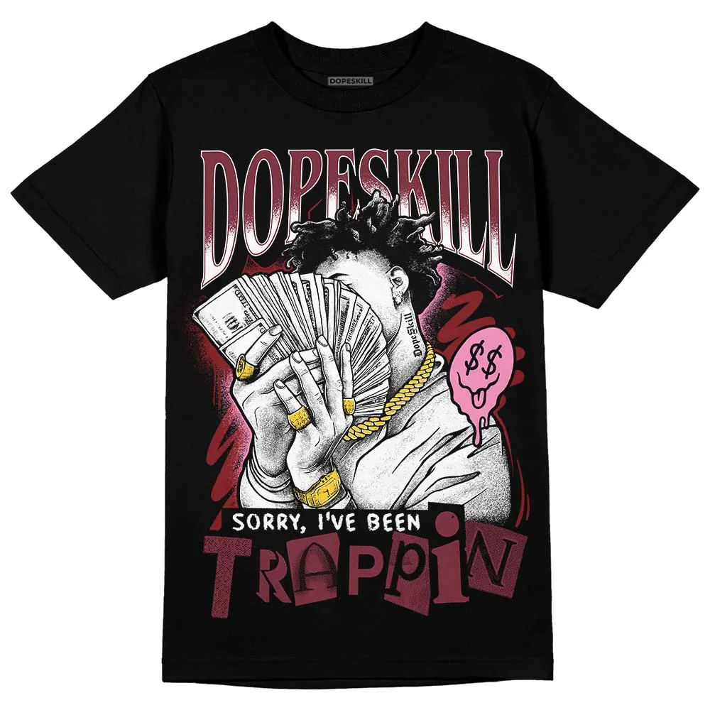 Team Red 1s DopeSkill T-Shirt Sorry I've Been Trappin Graphic sold by DopeSkill product image thumbnail 2
