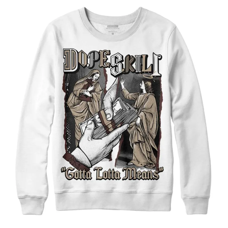 Latte 1s DopeSkill Sweatshirt Gotta Lotta Means Graphic sold by DopeSkill