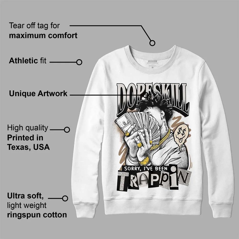 Sail 5s DopeSkill Sweatshirt Sorry I've Been Trappin Graphic sold by DopeSkill product image thumbnail 3