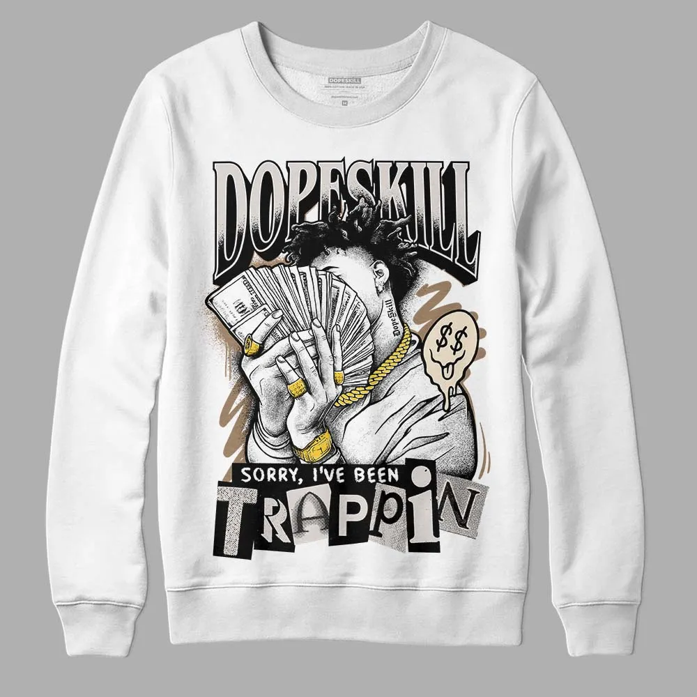 Sail 5s DopeSkill Sweatshirt Sorry I've Been Trappin Graphic sold by DopeSkill