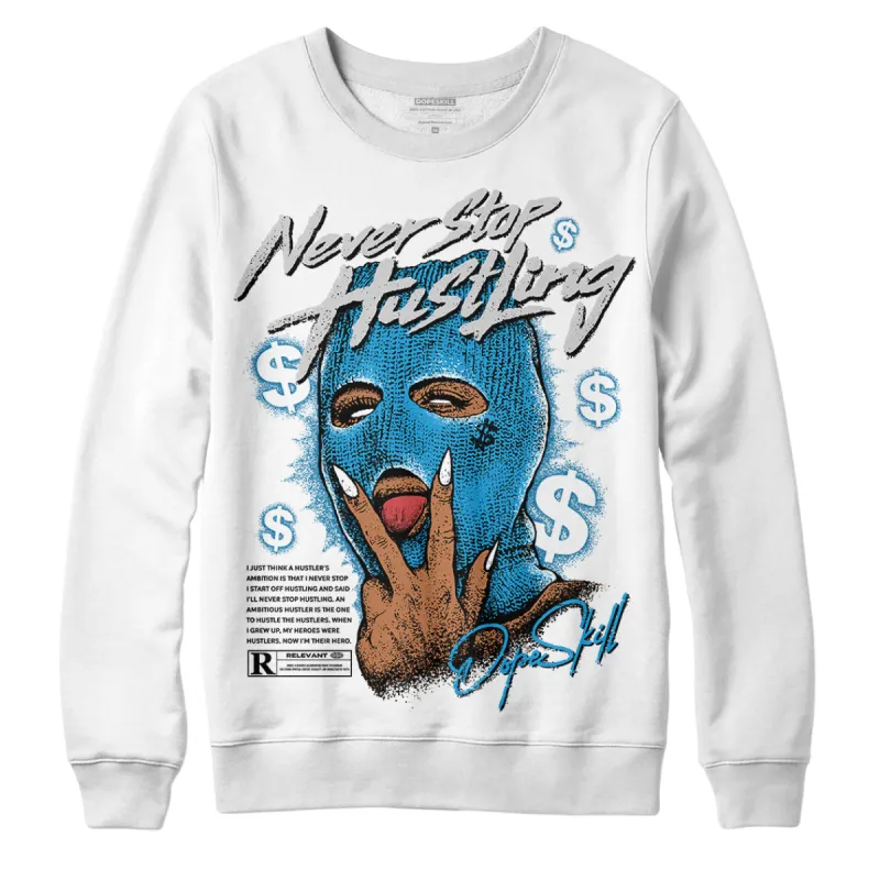 Military Blue 4s DopeSkill Sweatshirt Never Stop Hustling Graphic sold by DopeSkill