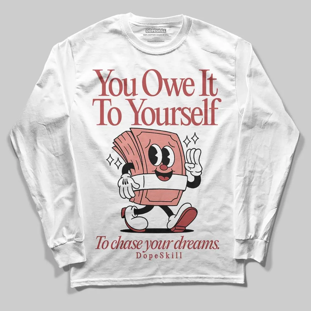 Dune Red 13s DopeSkill Long Sleeve T-Shirt Owe It To Yourself Graphic sold by DopeSkill