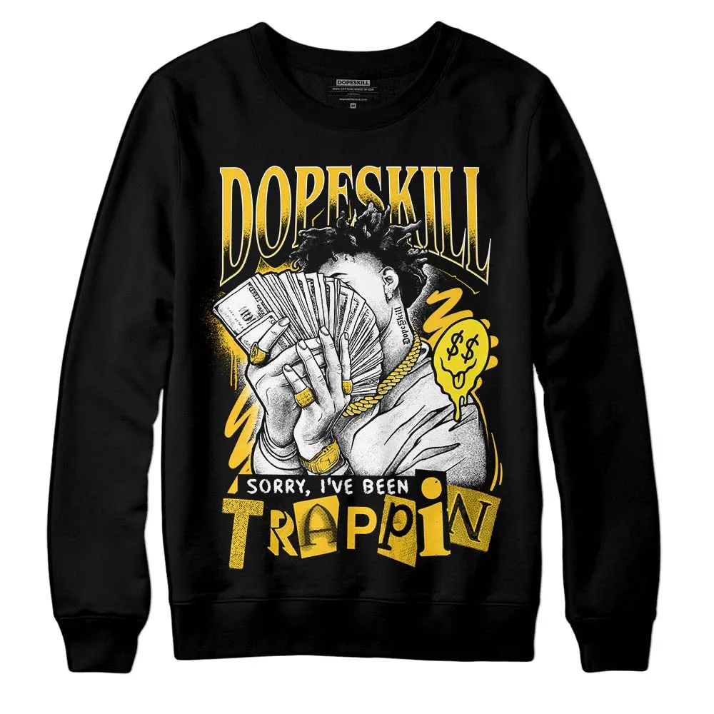 Vivid Sulfur 4s DopeSkill Sweatshirt Sorry I've Been Trappin Graphic sold by DopeSkill product image thumbnail 2