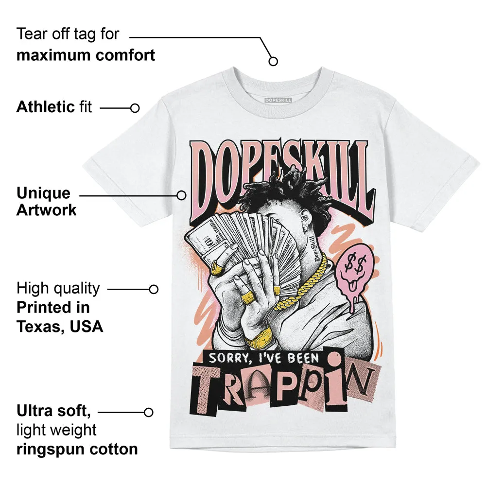 Legend Pink 11s DopeSkill T-Shirt Sorry I've Been Trappin Graphic sold by DopeSkill product image thumbnail 3