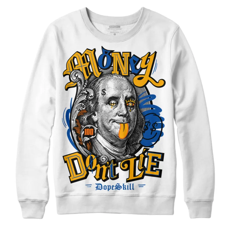 Dunk Blue Jay and University Gold DopeSkill Sweatshirt Money Don't Lie Graphic sold by DopeSkill