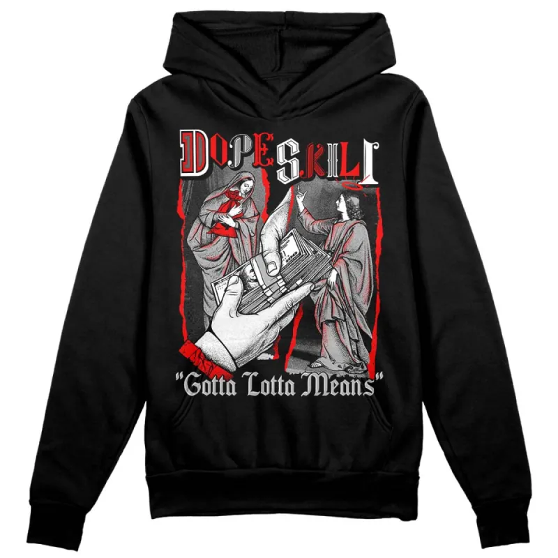 Shadow 1s DopeSkill Hoodie Sweatshirt Gotta Lotta Means Graphic sold by DopeSkill