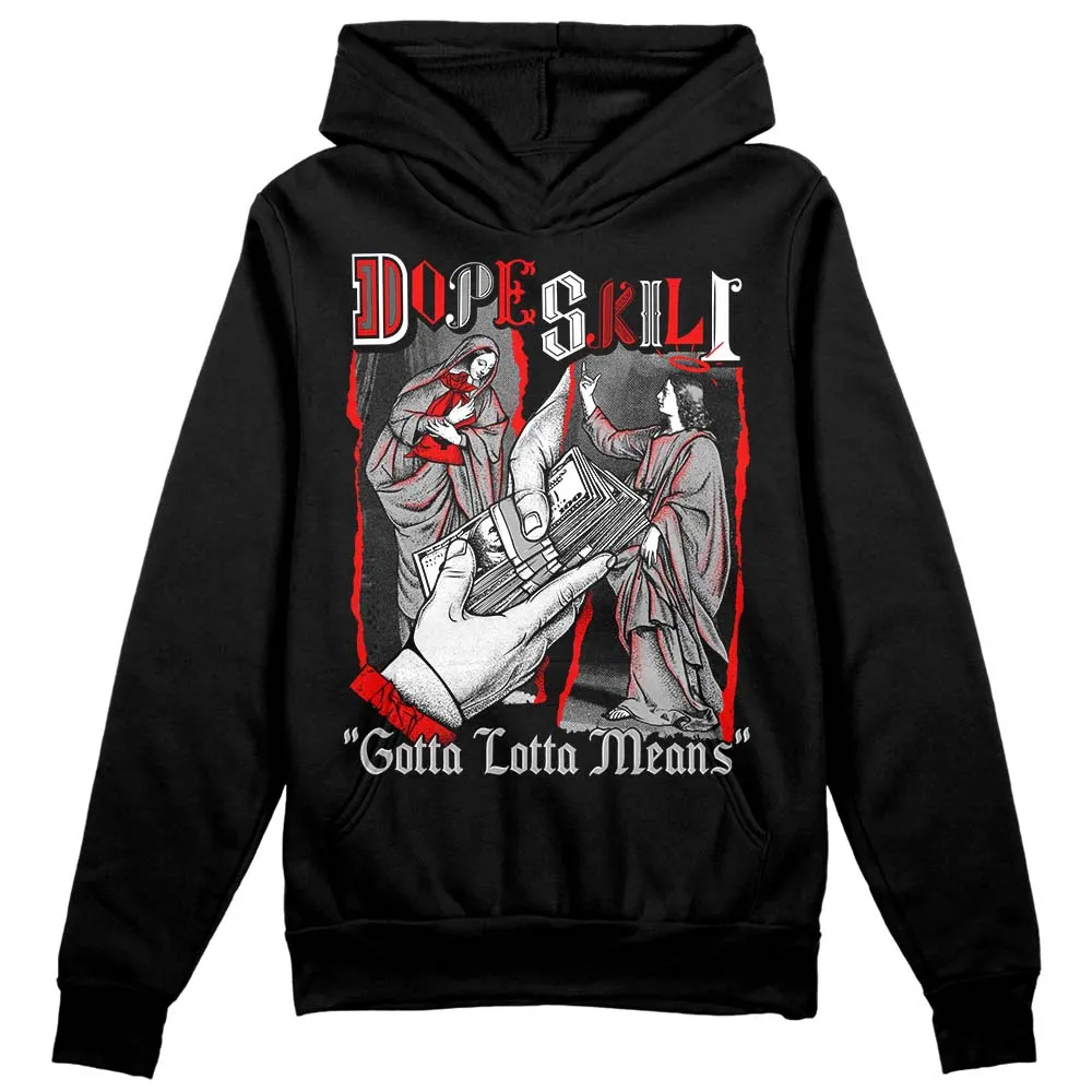 Shadow 1s DopeSkill Hoodie Sweatshirt Gotta Lotta Means Graphic sold by DopeSkill