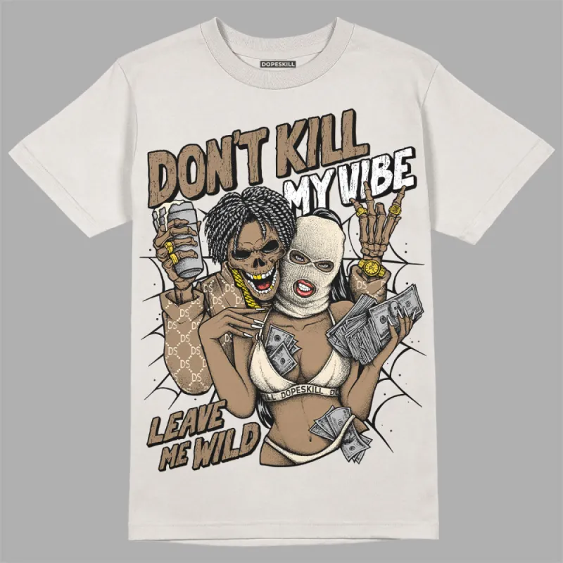 Sail 5s DopeSkill Sand T-shirt Don't Kill My Vibe Graphic sold by DopeSkill