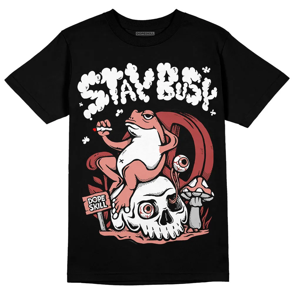 Dune Red 13s DopeSkill T-Shirt Stay Busy Graphic sold by DopeSkill product image thumbnail 2