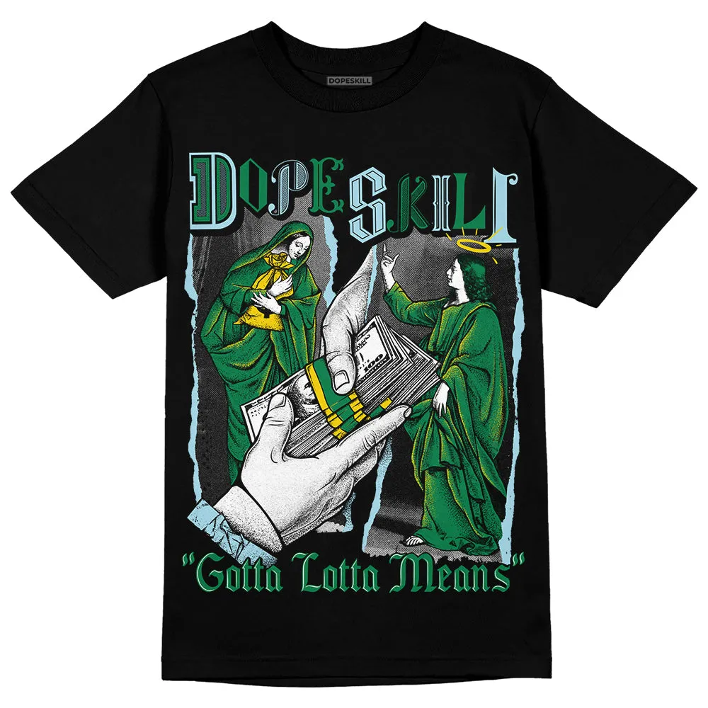 Lucky Green 5s DopeSkill T-Shirt Gotta Lotta Means Graphic sold by DopeSkill product image thumbnail 2