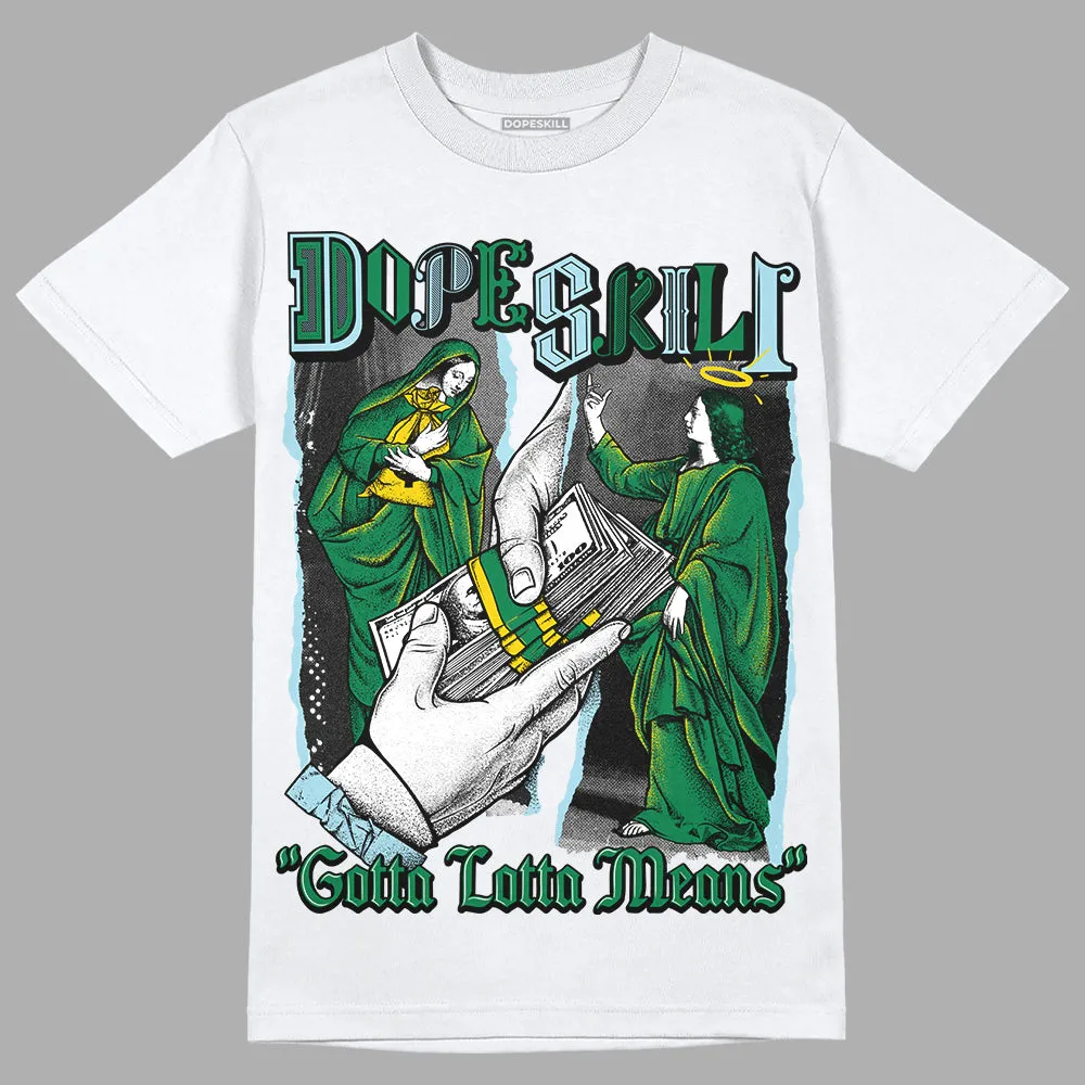 Lucky Green 5s DopeSkill T-Shirt Gotta Lotta Means Graphic sold by DopeSkill