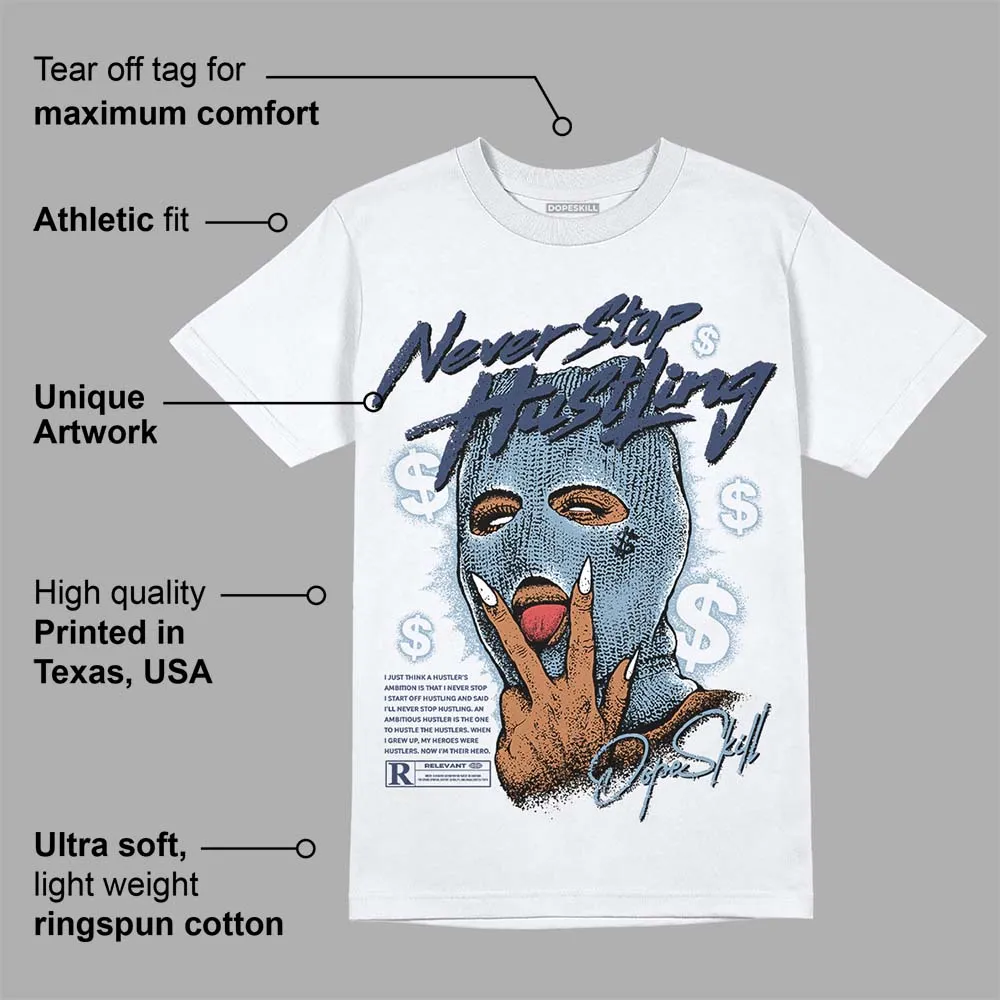 Diffused Blue Sail Grey White 1s DopeSkill T-Shirt Never Stop Hustling Graphic sold by DopeSkill product image thumbnail 3