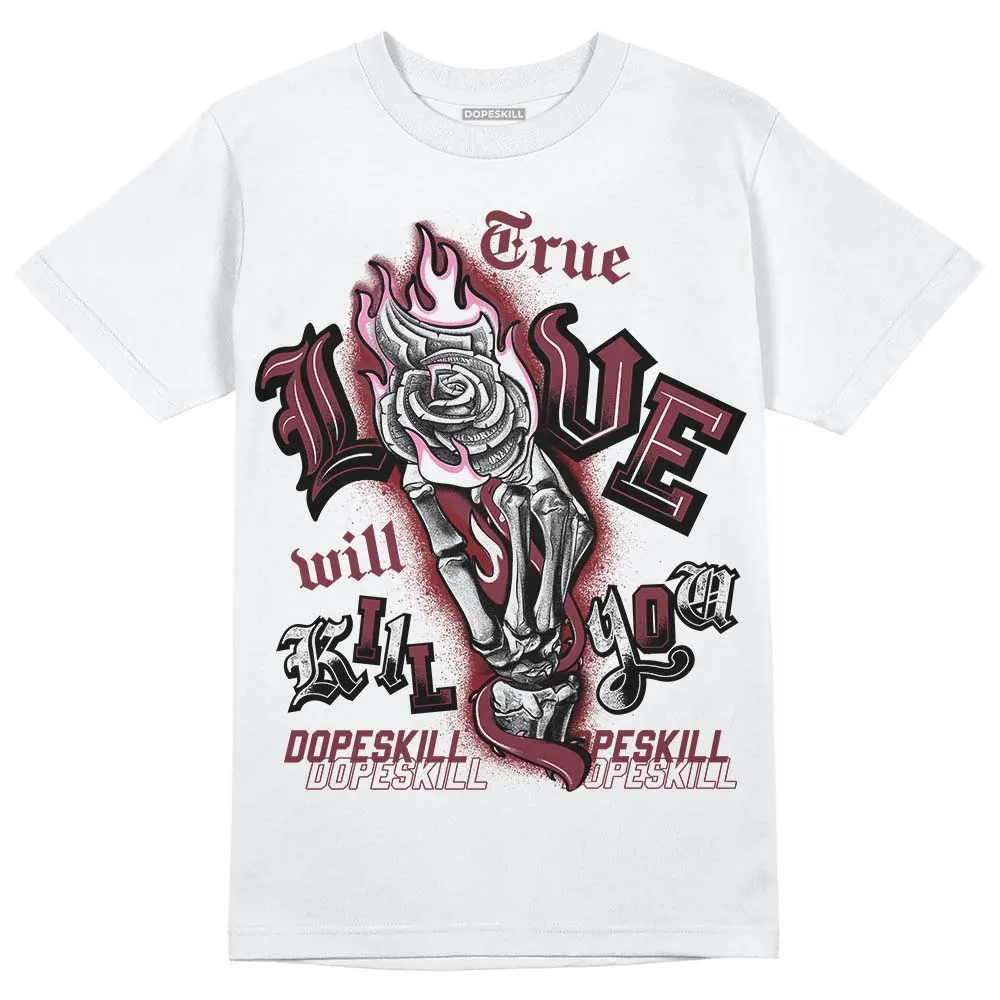 Team Red 1s DopeSkill T-Shirt True Love Will Kill You Graphic sold by DopeSkill