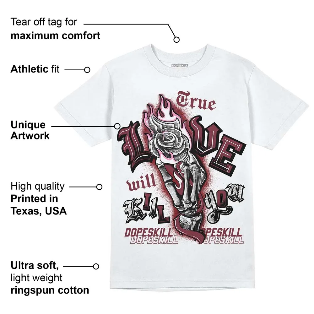 Team Red 1s DopeSkill T-Shirt True Love Will Kill You Graphic sold by DopeSkill product image thumbnail 3