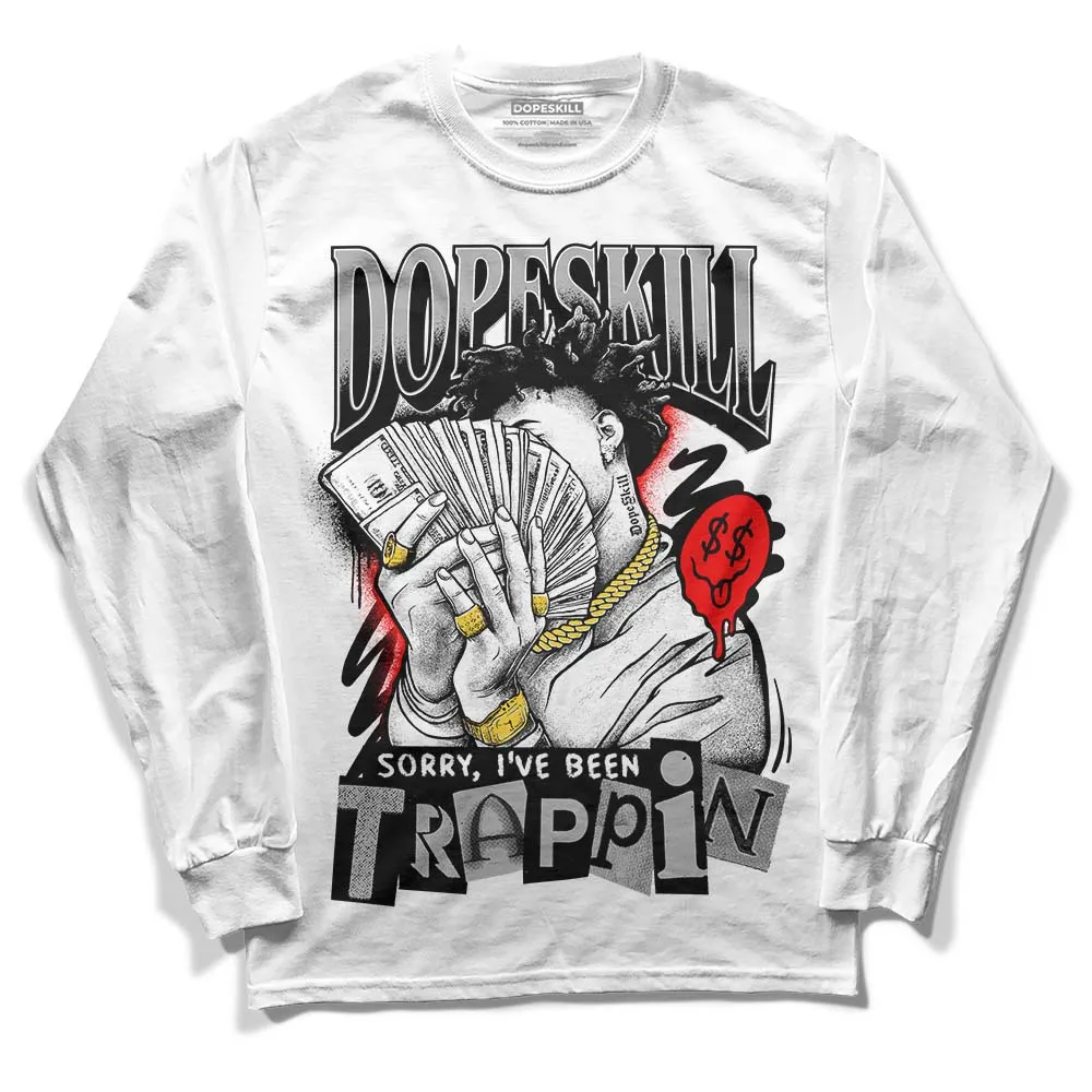 Shadow 1s DopeSkill Long Sleeve T-Shirt Sorry I've Been Trappin Graphic sold by DopeSkill product image thumbnail 2