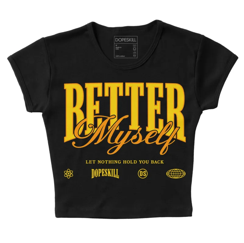 Yellow Ochre 6s DopeSkill Women's Crop Top Better Myself Graphic sold by DopeSkill