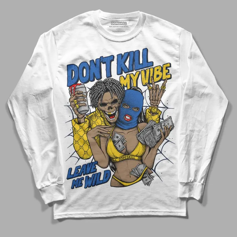 Michigan Dunks DopeSkill Long Sleeve T-Shirt Don't Kill My Vibe Graphic sold by DopeSkill