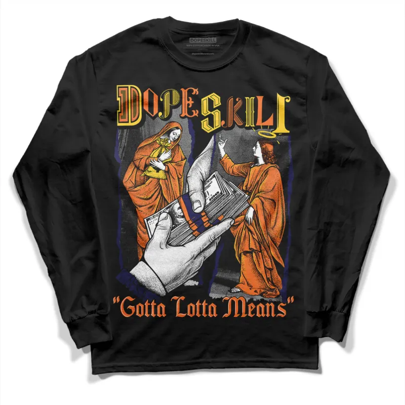 Rio 3s DopeSkill Long Sleeve T-Shirt Gotta Lotta Means Graphic sold by DopeSkill
