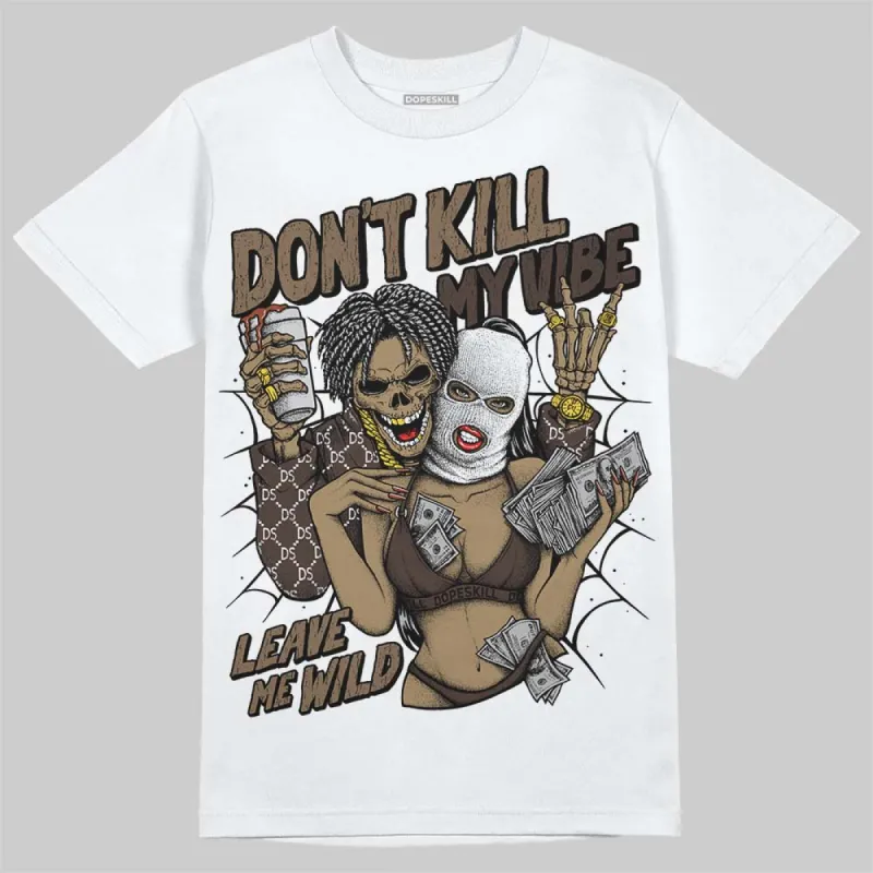 Mocha 1s DopeSkill T-Shirt Don't Kill My Vibe Graphic sold by DopeSkill