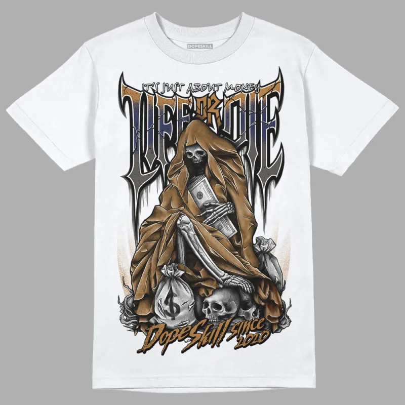 Dunk Premium Tweed Corduroy DopeSkill T-Shirt Life or Die Graphic sold by DopeSkill