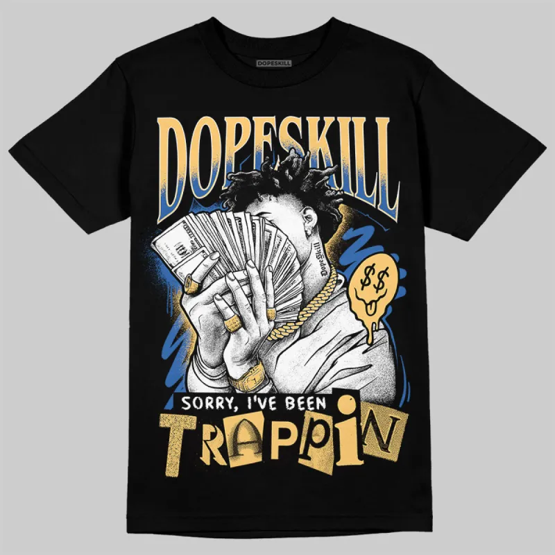 Canary 1s DopeSkill T-Shirt Sorry I've Been Trappin Graphic sold by DopeSkill