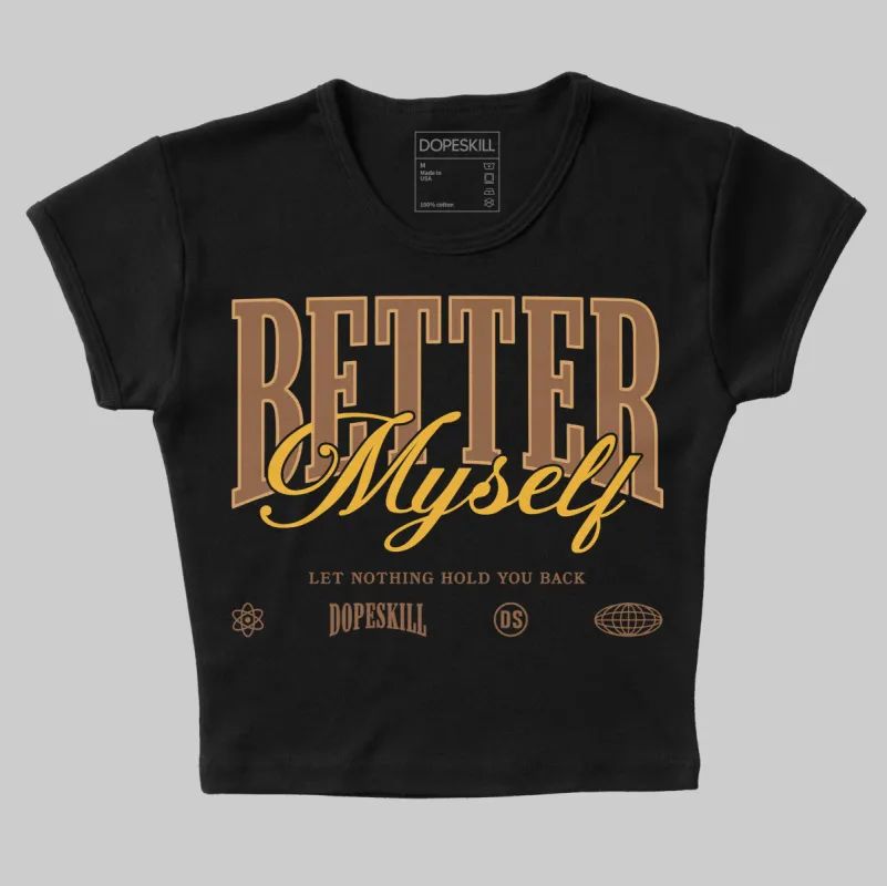 Metallic Gold 1s DopeSkill Women's Crop Top Better Myself Graphic sold by DopeSkill