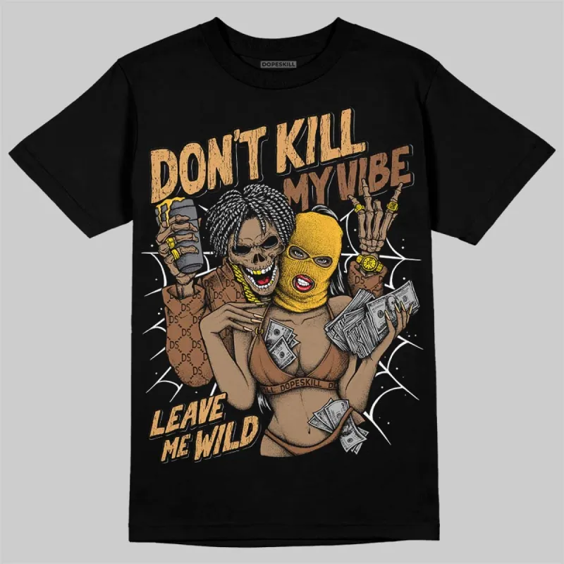Metallic Gold 1s DopeSkill T-Shirt Don't Kill My Vibe Graphic sold by DopeSkill