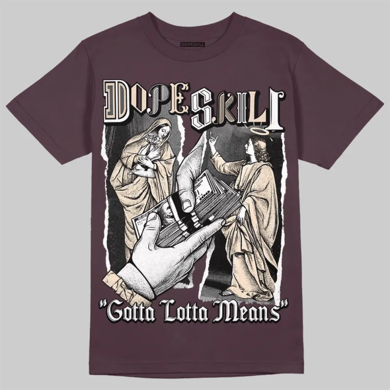 Phantom 4s DopeSkill Maroon T-shirt Gotta Lotta Means Graphic sold by DopeSkill