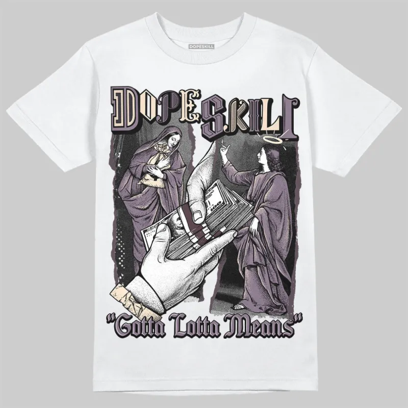 Phantom 4s DopeSkill T-Shirt Gotta Lotta Means Graphic sold by DopeSkill
