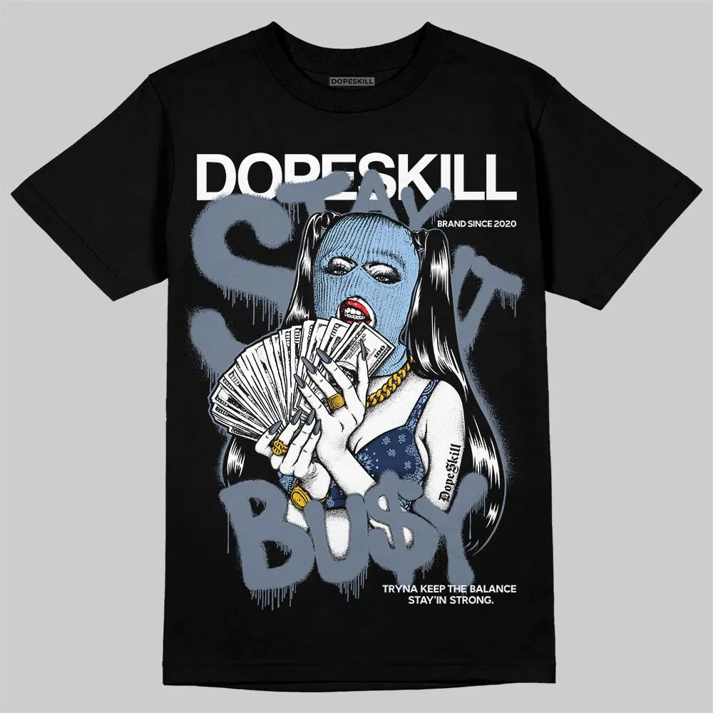 9060 Grey Day DopeSkill T-Shirt Stay It Busy Graphic sold by DopeSkill product image thumbnail 2