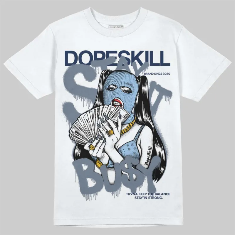 9060 Grey Day DopeSkill T-Shirt Stay It Busy Graphic sold by DopeSkill