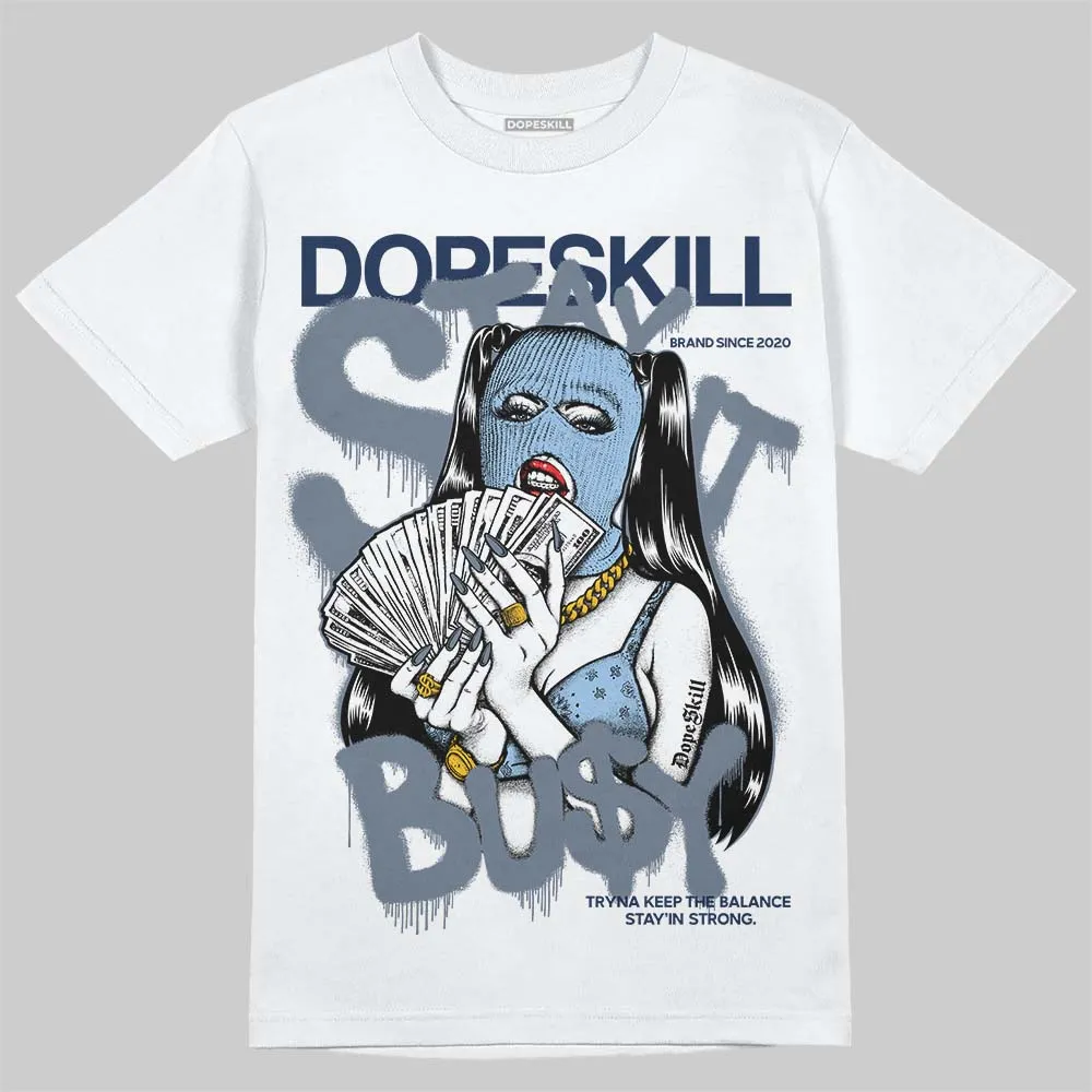 9060 Grey Day DopeSkill T-Shirt Stay It Busy Graphic sold by DopeSkill