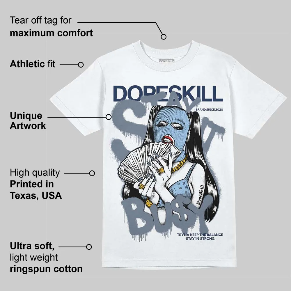 9060 Grey Day DopeSkill T-Shirt Stay It Busy Graphic sold by DopeSkill product image thumbnail 3