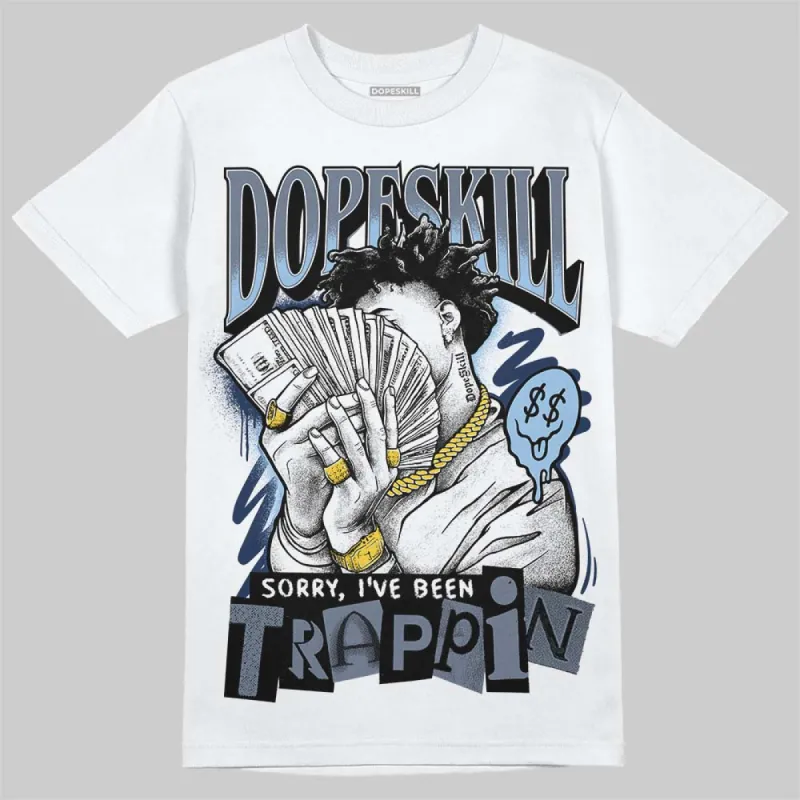 9060 Grey Day DopeSkill T-Shirt Sorry I've Been Trappin Graphic sold by DopeSkill