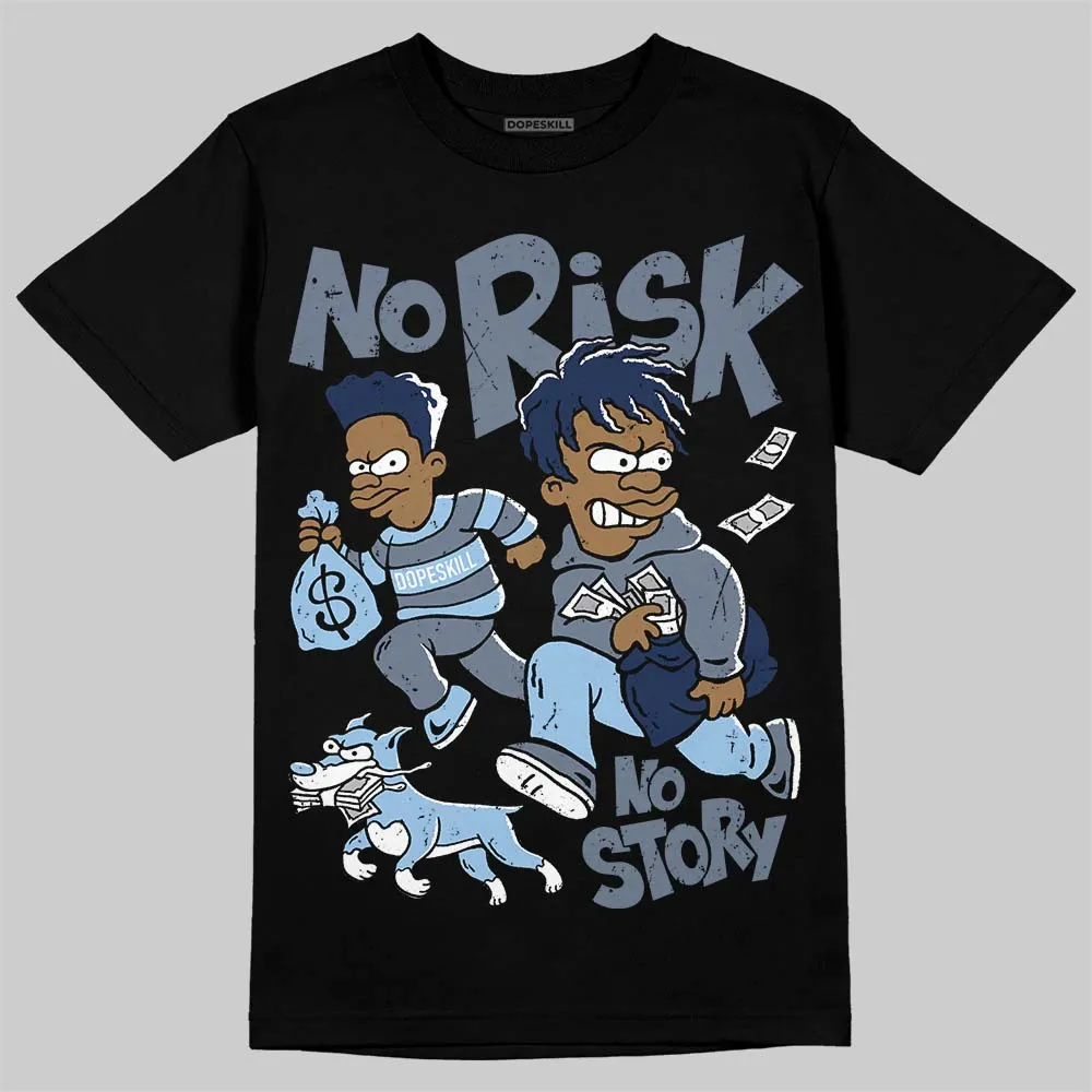 9060 Grey Day DopeSkill T-Shirt No Risk No Story Graphic sold by DopeSkill product image thumbnail 2