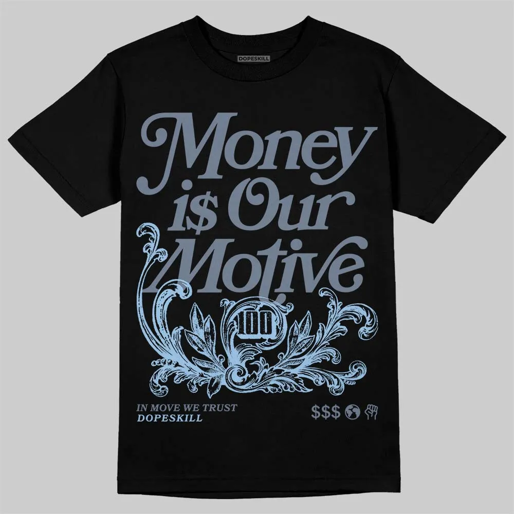 9060 Grey Day DopeSkill T-Shirt Money Is Our Motive Typo Graphic sold by DopeSkill product image thumbnail 2