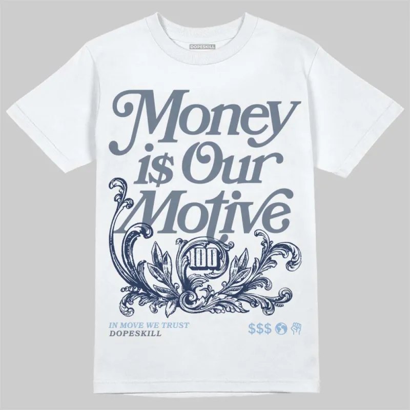 9060 Grey Day DopeSkill T-Shirt Money Is Our Motive Typo Graphic sold by DopeSkill