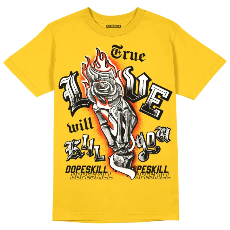 Vivid Sulfur 4s DopeSkill Yellow T-shirt True Love Will Kill You Graphic sold by DopeSkill