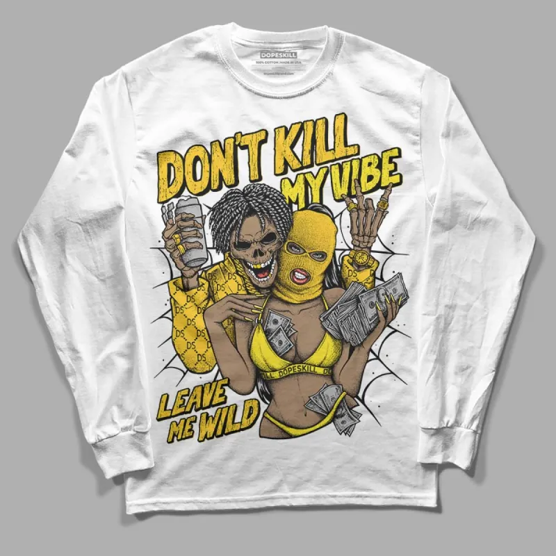 Vivid Sulfur 4s DopeSkill Long Sleeve T-Shirt Don't Kill My Vibe Graphic sold by DopeSkill