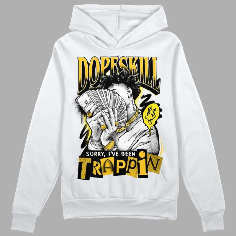 Vivid Sulfur 4s DopeSkill Hoodie Sweatshirt Sorry I've Been Trappin Graphic sold by DopeSkill