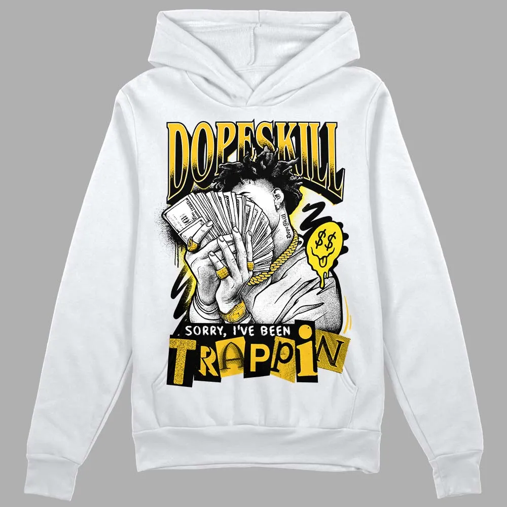Vivid Sulfur 4s DopeSkill Hoodie Sweatshirt Sorry I've Been Trappin Graphic sold by DopeSkill