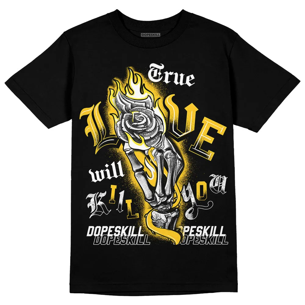 Vivid Sulfur 4s DopeSkill T-Shirt True Love Will Kill You Graphic sold by DopeSkill product image thumbnail 2