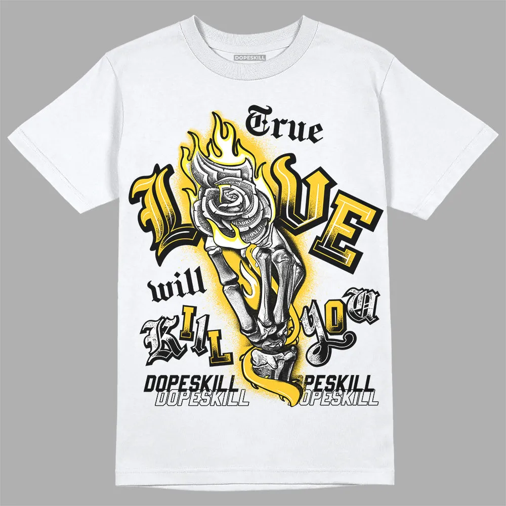 Vivid Sulfur 4s DopeSkill T-Shirt True Love Will Kill You Graphic sold by DopeSkill