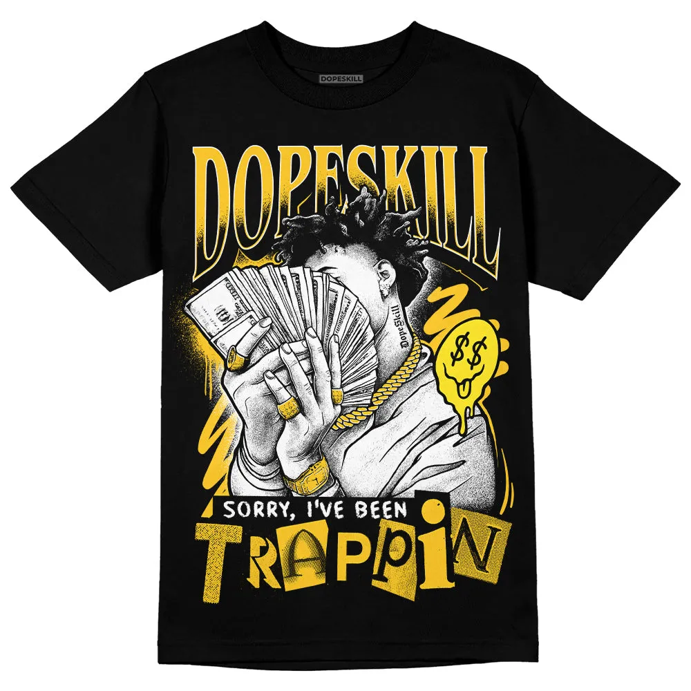 Vivid Sulfur 4s DopeSkill T-Shirt Sorry I've Been Trappin Graphic sold by DopeSkill product image thumbnail 2